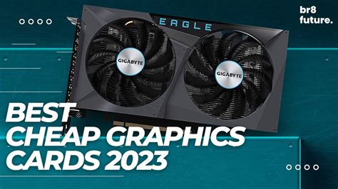 best budget graphics card 2023.